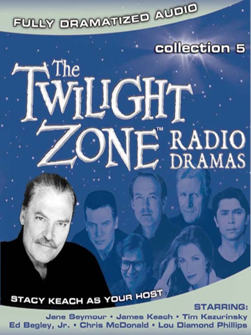 Title details for Twilight Zone Radio Dramas, Collection 5 by Stacy Keach - Available